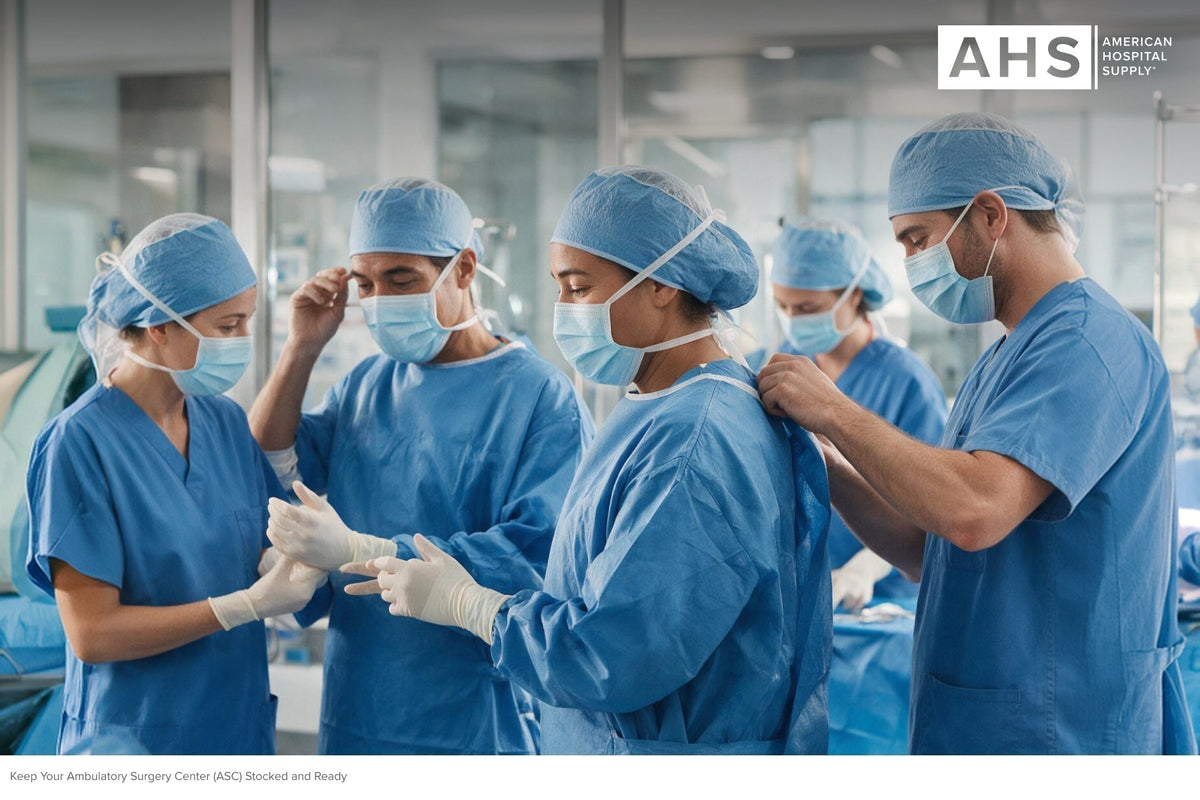 Keep Your Ambulatory Surgery Center (ASC) Stocked and Ready - American Hospital Supply
